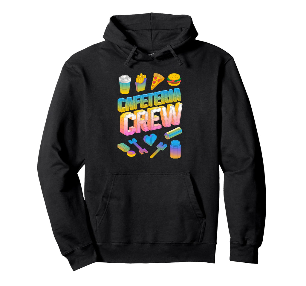 Cafeteria Crew School Food Service Worker Hoodie - Novelty Apparel Unisex - T-Shirt, Sweatshirt, Hoodie