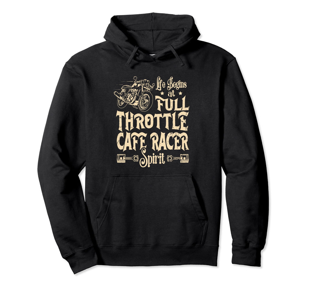 Life Begins Full Throttle Cafe Racer Hoodie - Aesthetic Graphic Men Women - T-Shirt, Sweatshirt, Hoodie