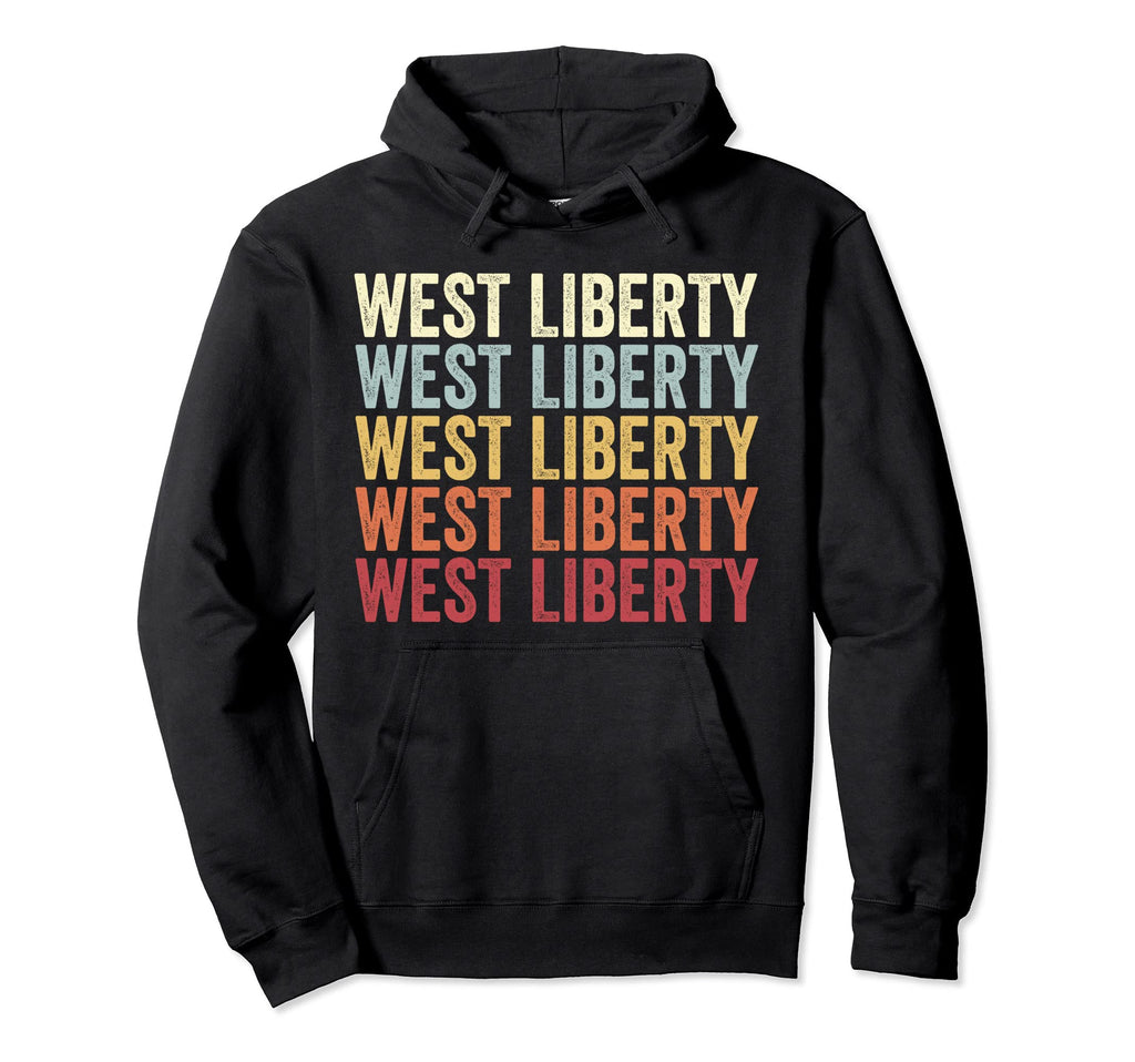 West Liberty Iowa West Liberty Ia Text Hoodie - Casual Everyday Wear Unisex - T-Shirt, Sweatshirt, Hoodie