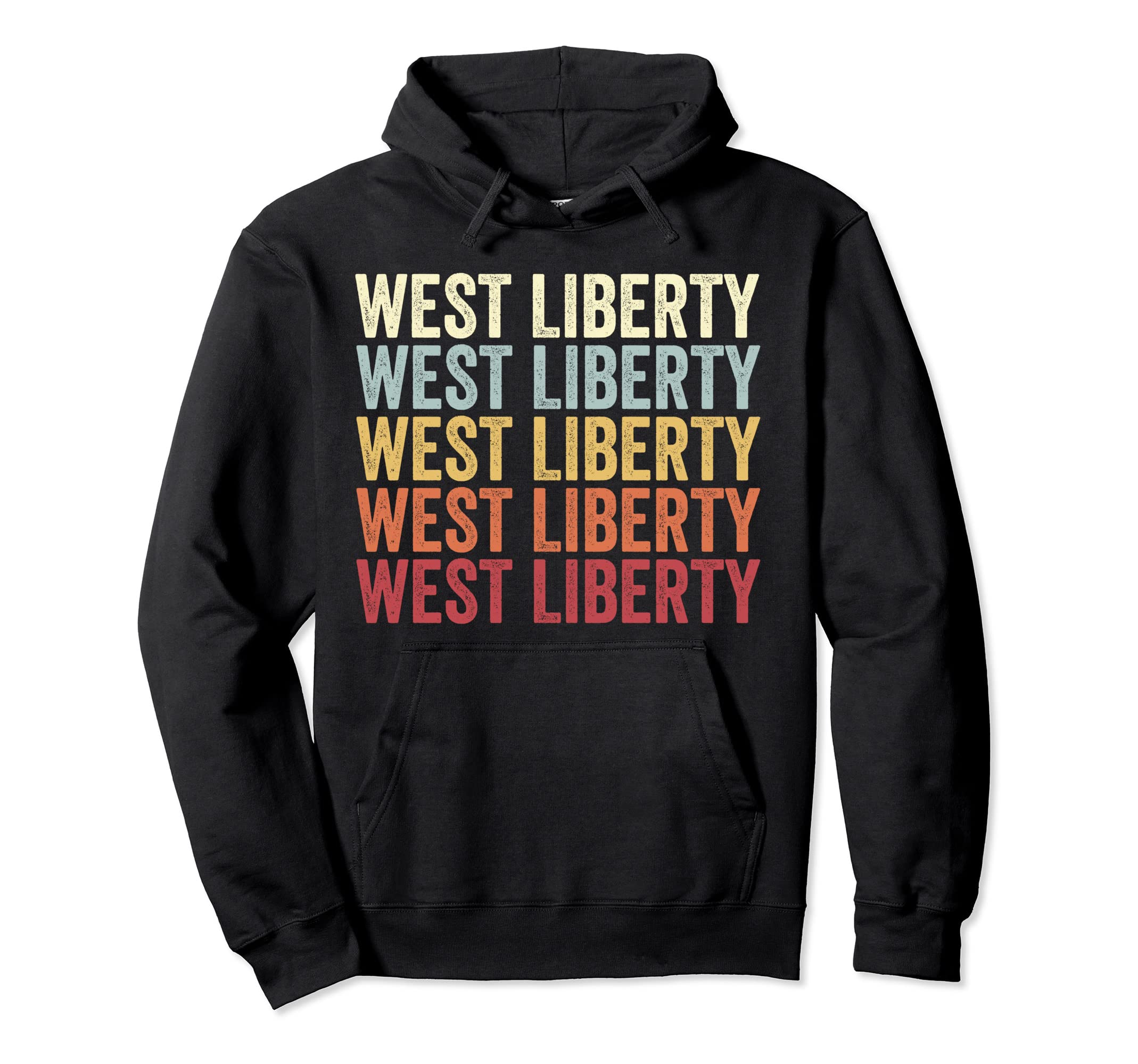 West Liberty Iowa West Liberty Ia Text Hoodie - Casual Everyday Wear Unisex - T-Shirt, Sweatshirt, Hoodie