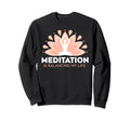 Meditation Is Balancing My Life Sweatshirt - Fun Novelty Design Men Women - T-Shirt, Sweatshirt, Hoodie
