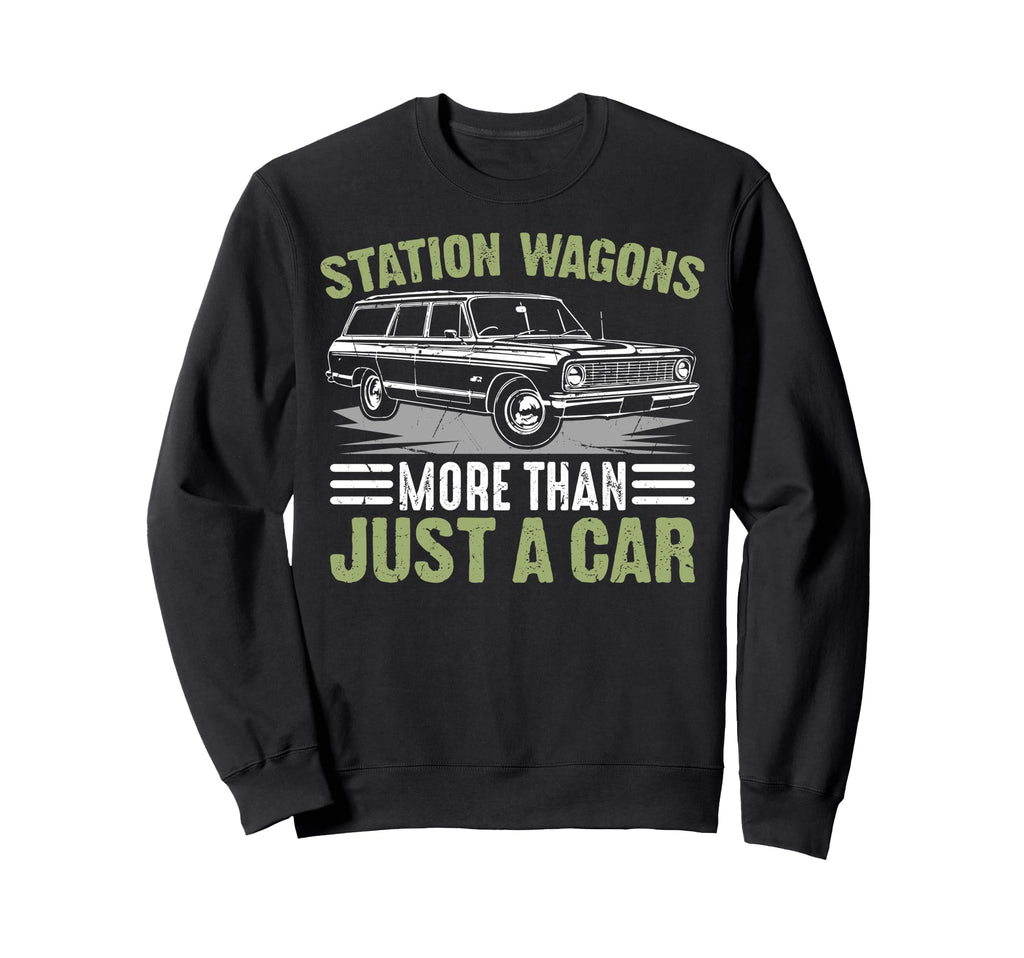 Station Wagons More Than Just Sweatshirt - Fun Novelty Design for Adults - T-Shirt, Sweatshirt, Hoodie
