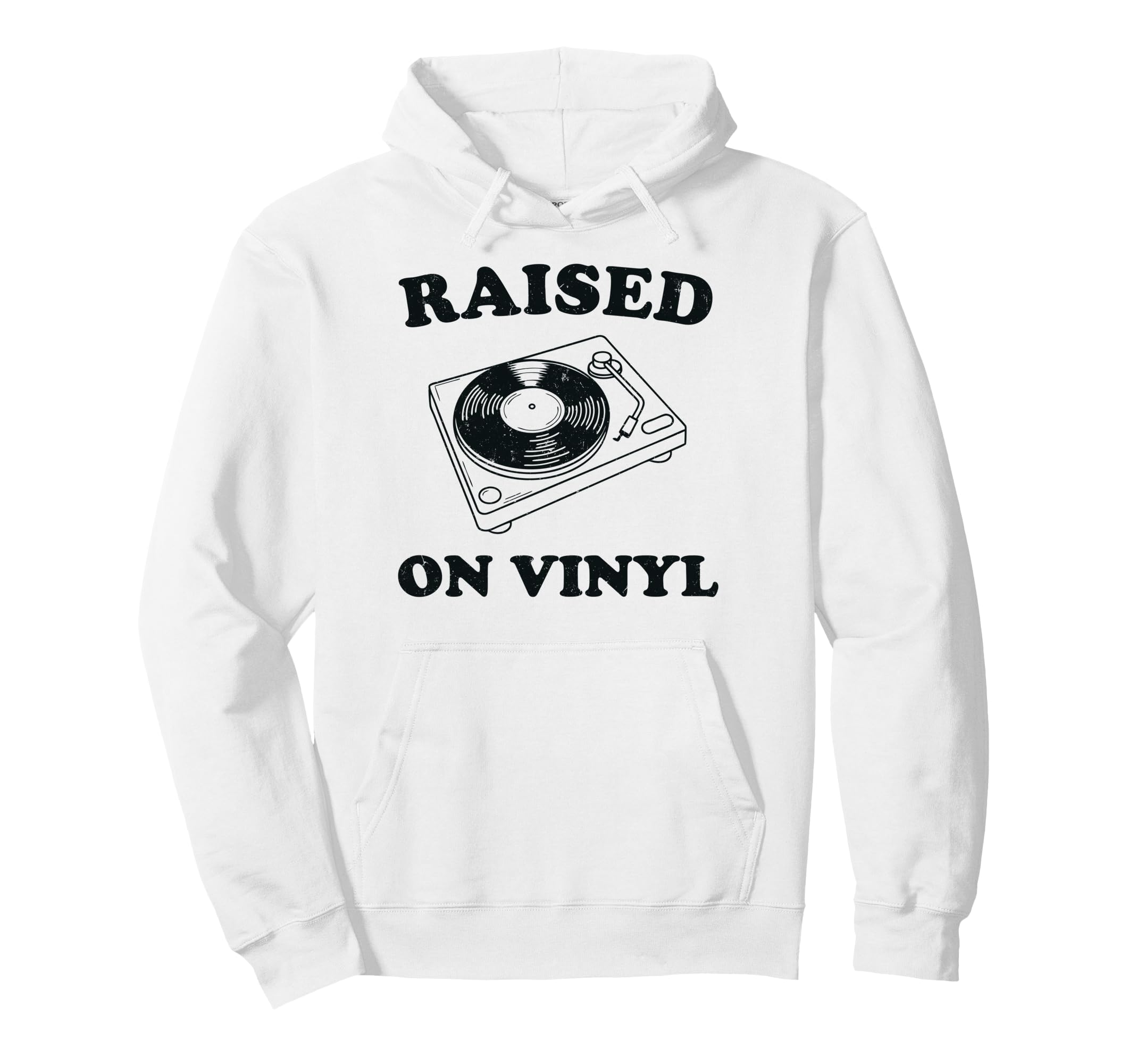 Raised Vinyl Funny Music Lover Record Hoodie - Streetwear Style Unisex - T-Shirt, Sweatshirt, Hoodie