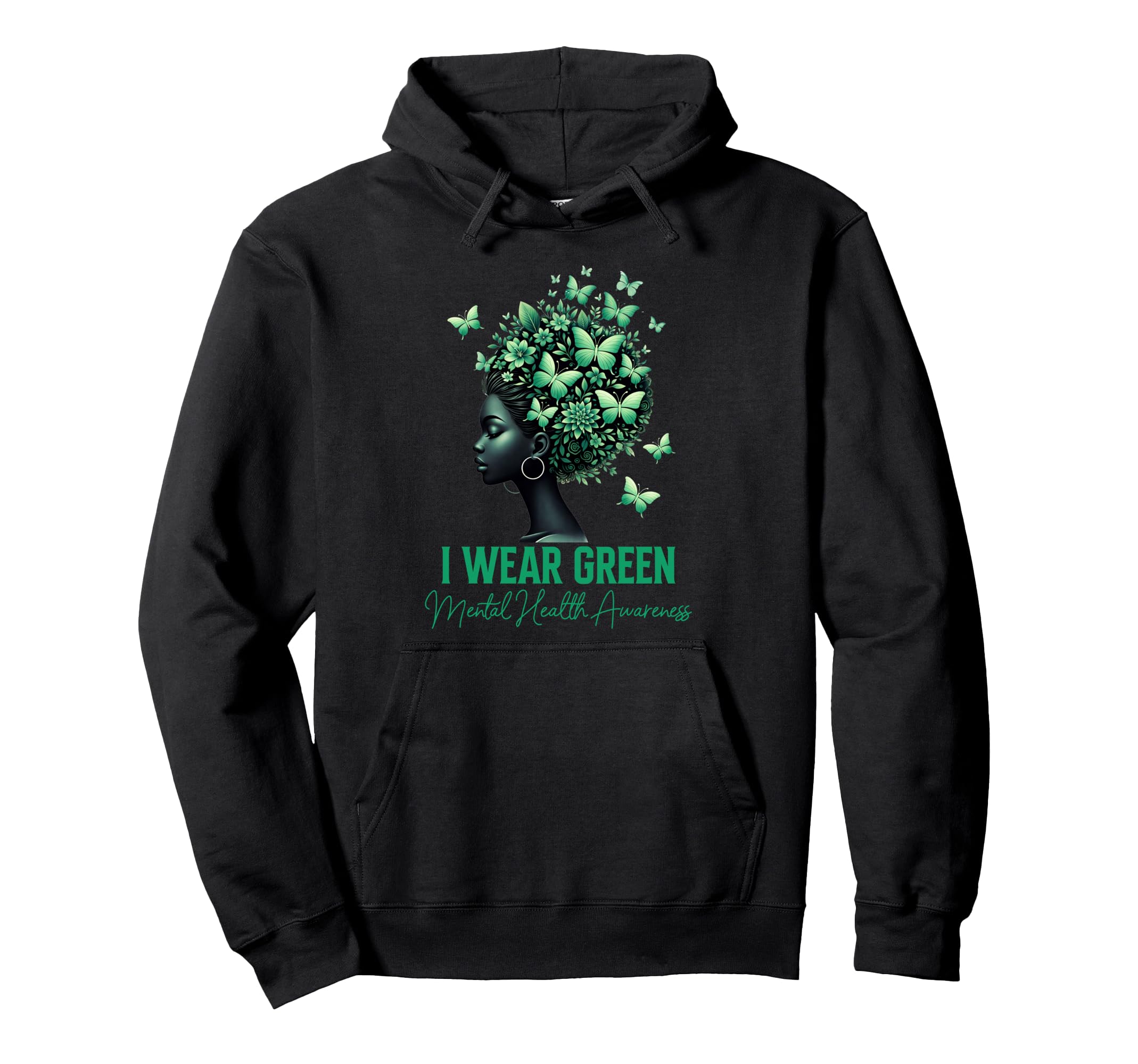 Be Kind To Your Mind I Wear Green Hoodie - Streetwear Style Men Women - T-Shirt, Sweatshirt, Hoodie