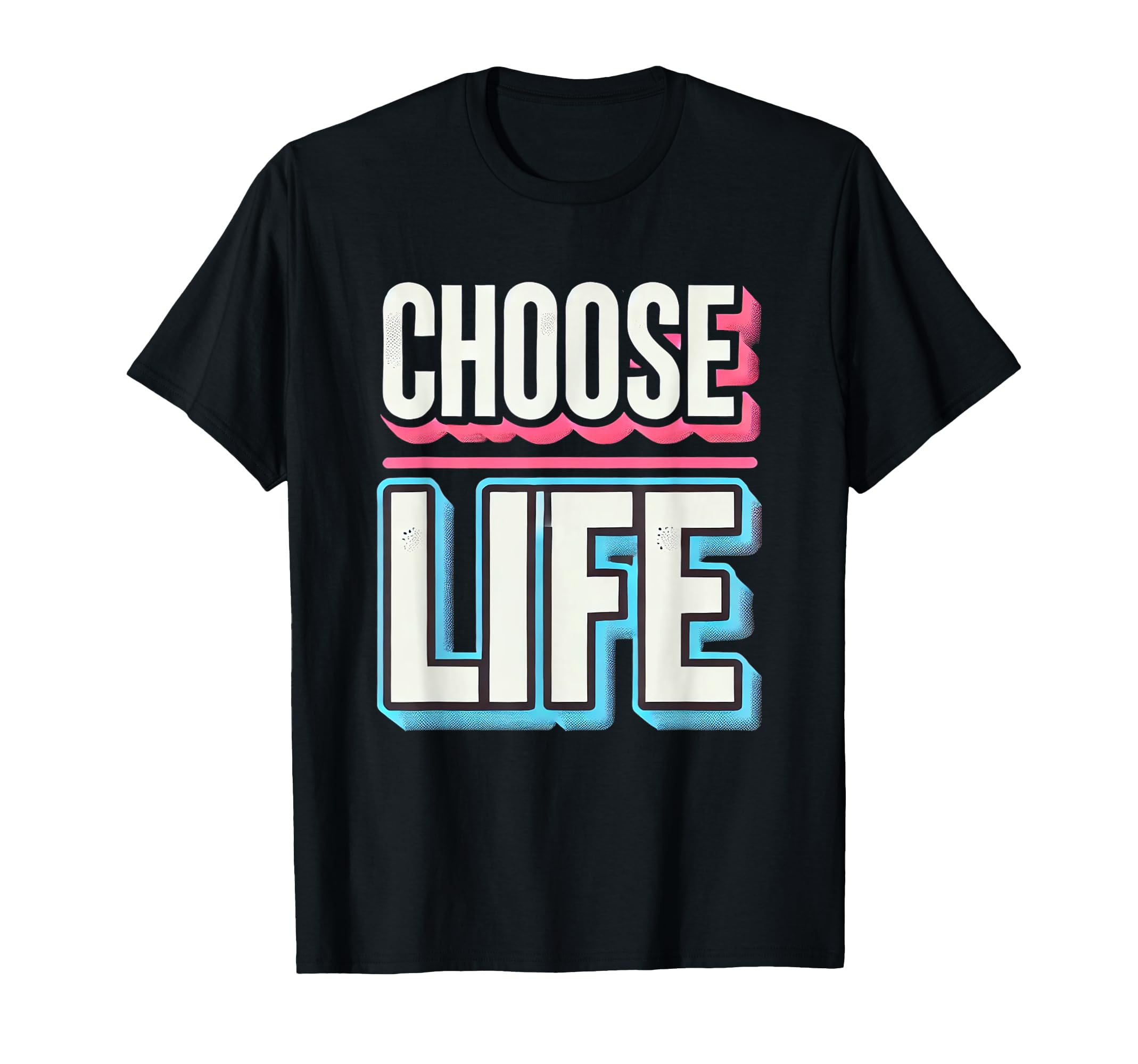 Choose Life Bold Inspirational Typography T-Shirt - Graphic Print Men Women - T-Shirt, Sweatshirt, Hoodie