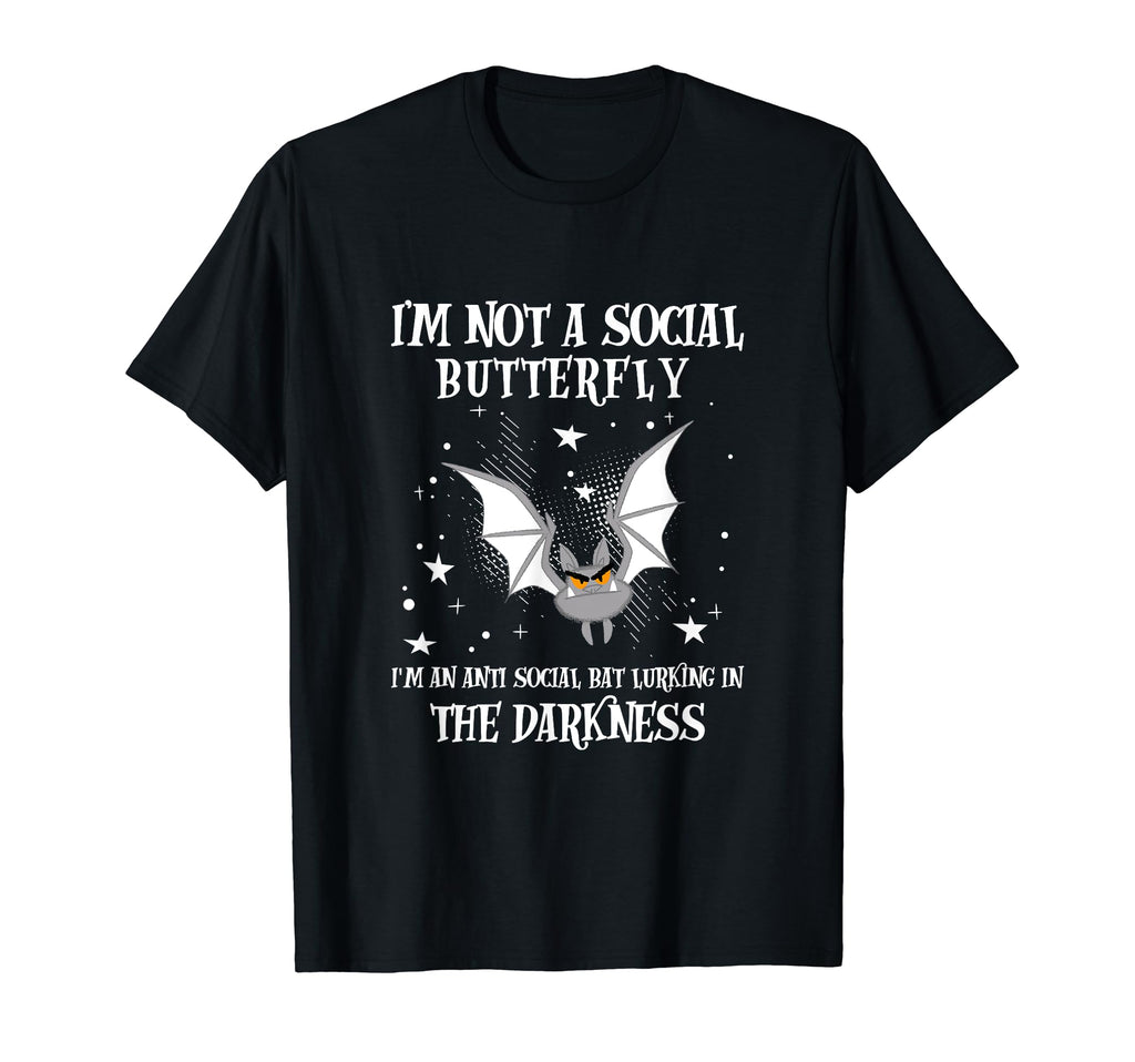 Im Not Social Butterfly Im Antisocial Bat T-Shirt - Novelty Apparel Unisex - T-Shirt, Sweatshirt, Hoodie