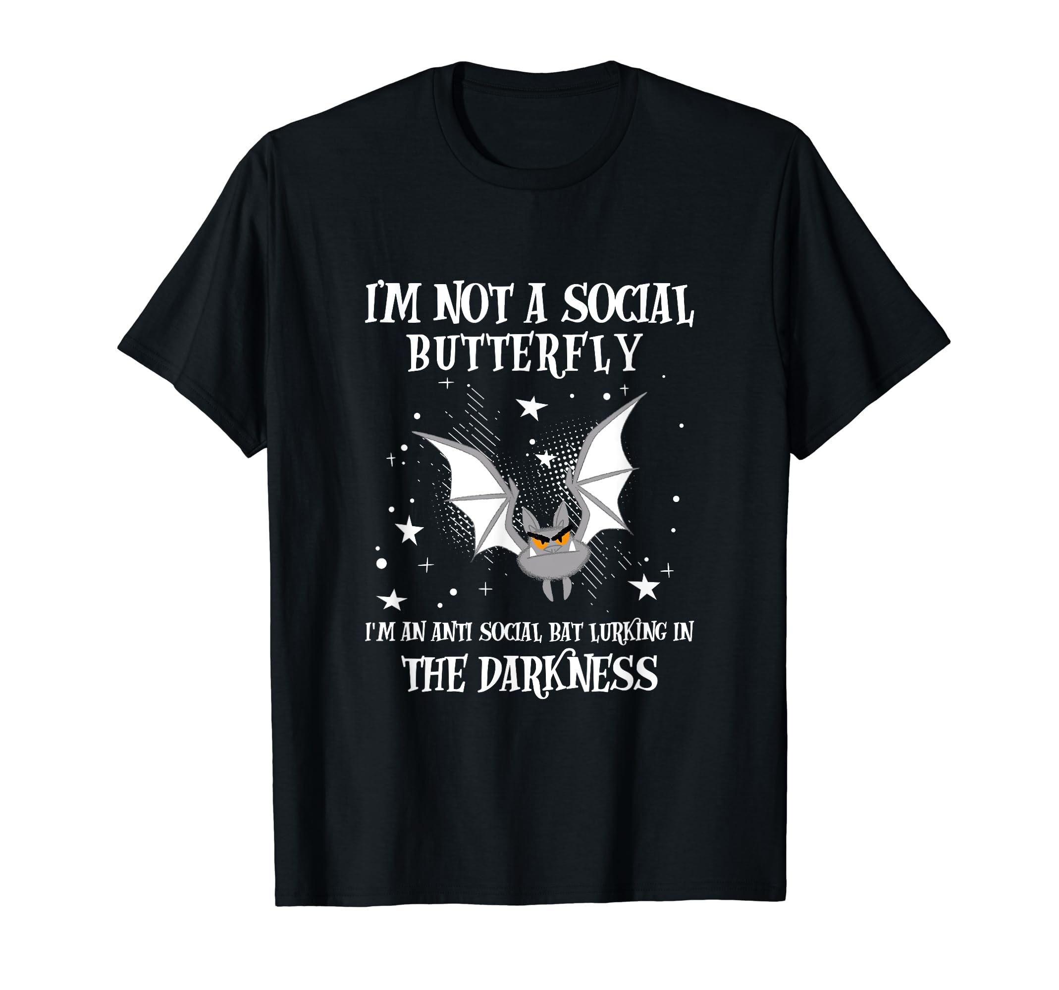 Im Not Social Butterfly Im Antisocial Bat T-Shirt - Novelty Apparel Unisex - T-Shirt, Sweatshirt, Hoodie