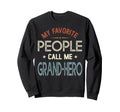 My Favorite People Call Me Grand Sweatshirt - Custom Art Print Men Women - T-Shirt, Sweatshirt, Hoodie
