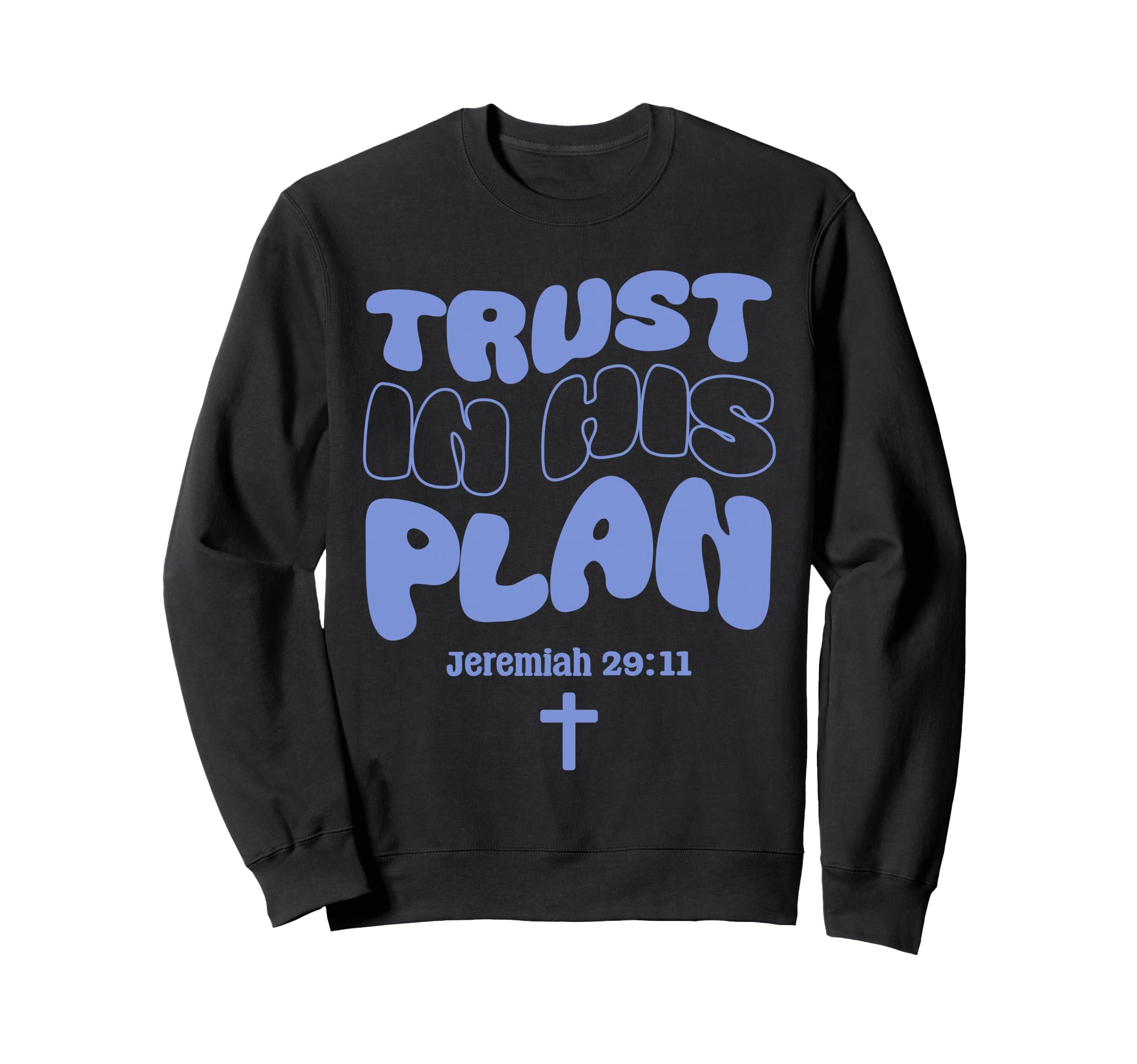 Trust His Plan Jeremiah Bible Sweatshirt - Casual Everyday Wear for Adults - T-Shirt, Sweatshirt, Hoodie