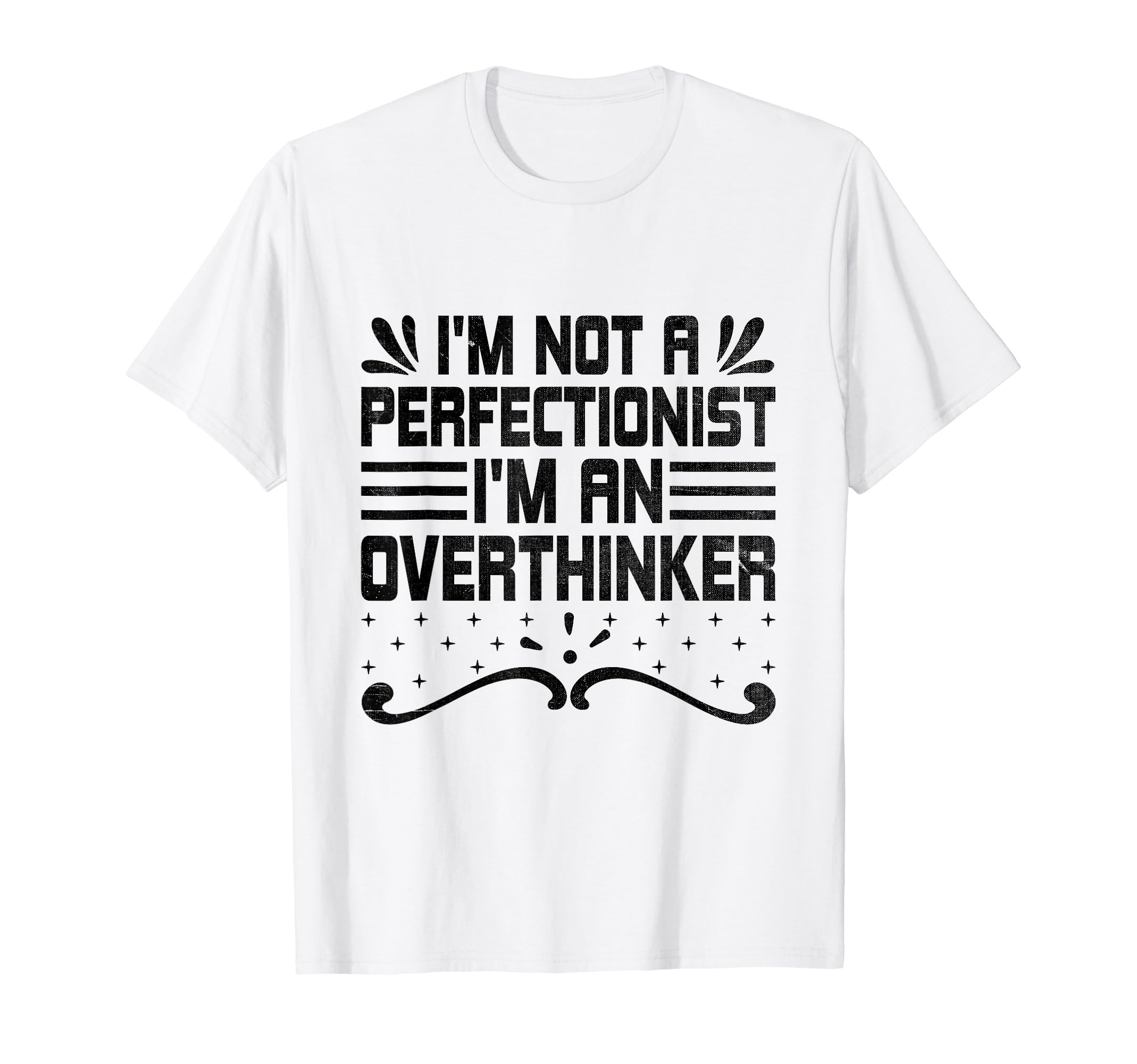 Overthinking Overthinker Funny Sarcasm T-Shirt - Unique Graphic Unisex - T-Shirt, Sweatshirt, Hoodie