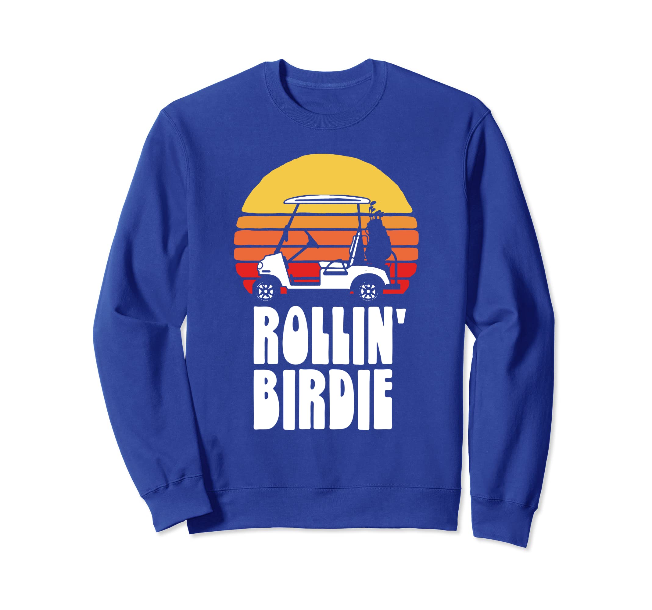 Rollin Birdie Funny Golf Cart Sunset Sweatshirt - Aesthetic Graphic Unisex - T-Shirt, Sweatshirt, Hoodie