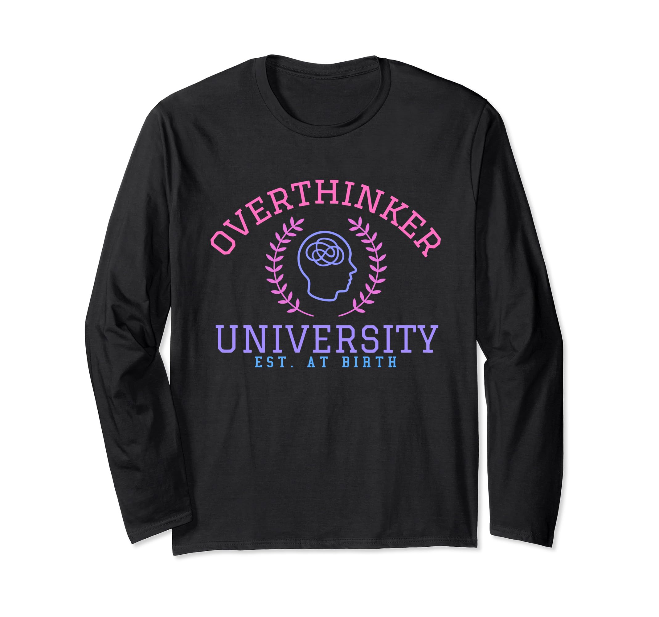 Overthinker University T-Shirt - Minimalist Print for Adults - T-Shirt, Sweatshirt, Hoodie