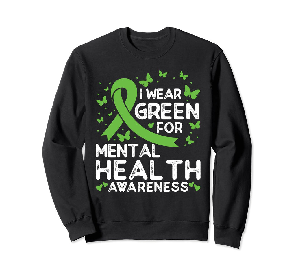 I Wear Green Mental Health Sweatshirt - Casual Everyday Wear for Adults - T-Shirt, Sweatshirt, Hoodie