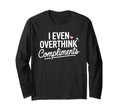 I Even Overthink Compliments Anxiety T-Shirt - Unique Graphic for Adults - T-Shirt, Sweatshirt, Hoodie
