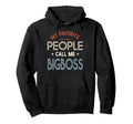 My Favorite People Call Me Bigboss Hoodie - Trendy Graphic for Adults - T-Shirt, Sweatshirt, Hoodie
