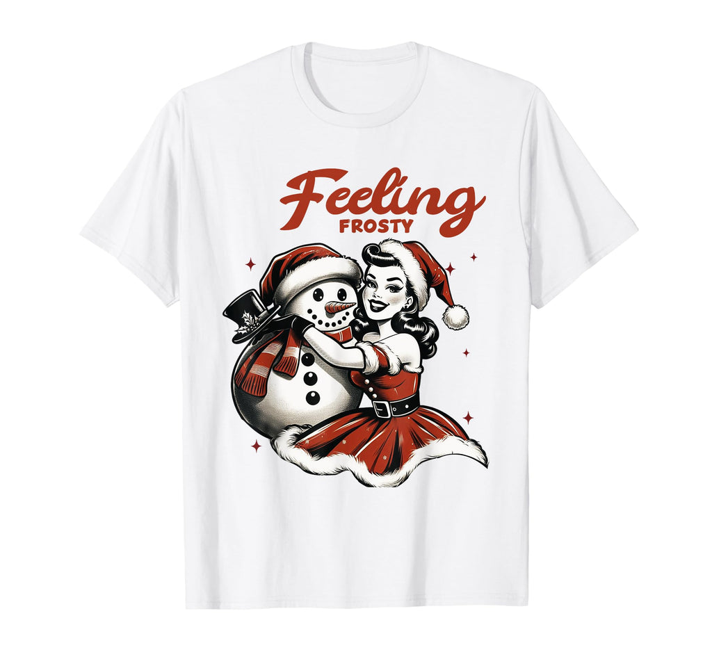 Feeling Frosty Snowman Pin Up T-Shirt - Casual Everyday Wear Unisex - T-Shirt, Sweatshirt, Hoodie