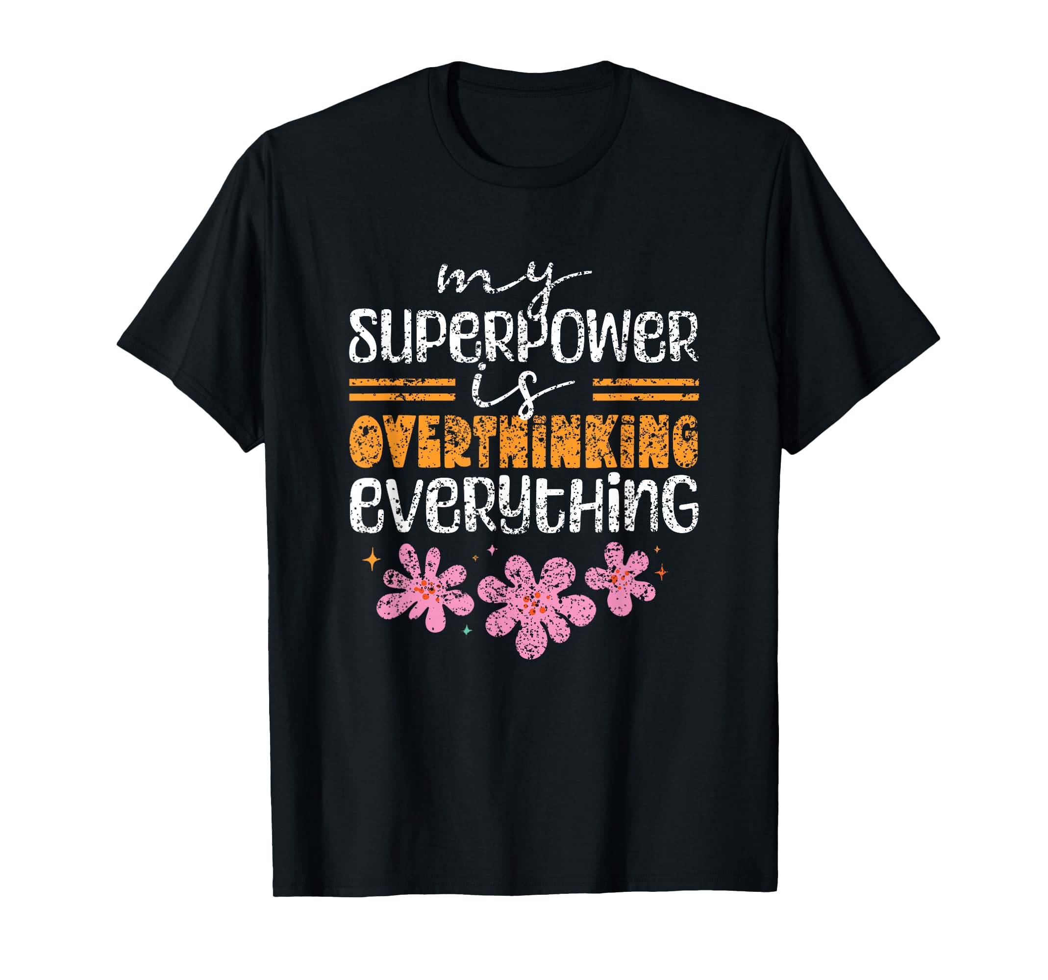 My Superpower Is Overthinking T-Shirt - Novelty Apparel for Adults - T-Shirt, Sweatshirt, Hoodie