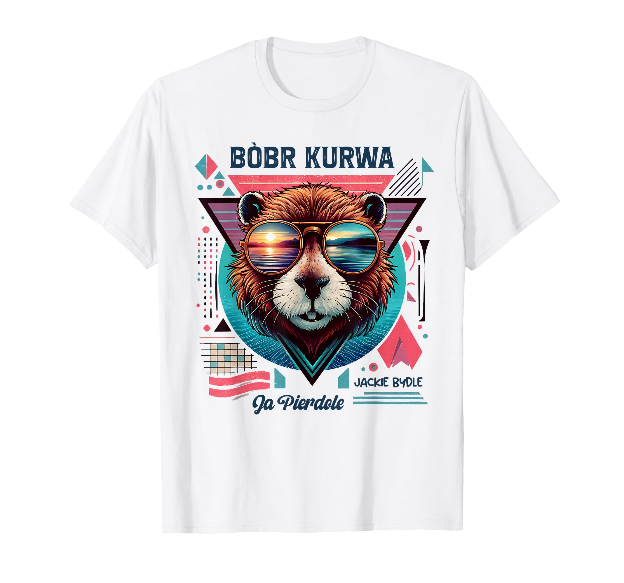 Bobr Kurwa Synthwave 80S Yes Pierdole T-Shirt - Custom Art Print Men Women - T-Shirt, Sweatshirt, Hoodie