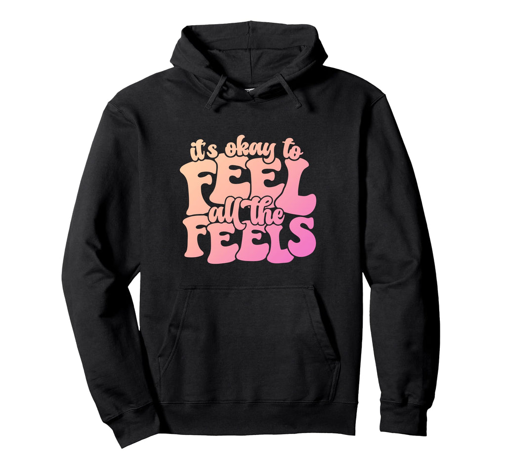 Its Okay To Feel All Feels Sped Hoodie - Custom Art Print Men Women - T-Shirt, Sweatshirt, Hoodie