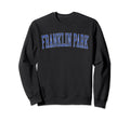 Franklin Park Il Distressed Blue Sweatshirt - Novelty Apparel for Adults - T-Shirt, Sweatshirt, Hoodie