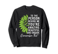 To Person Behind Me Youre Sweatshirt - Casual Everyday Wear for Adults - T-Shirt, Sweatshirt, Hoodie