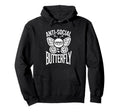 Anti Social Butterfly Funny Anti Hoodie - Custom Art Print Men Women - T-Shirt, Sweatshirt, Hoodie