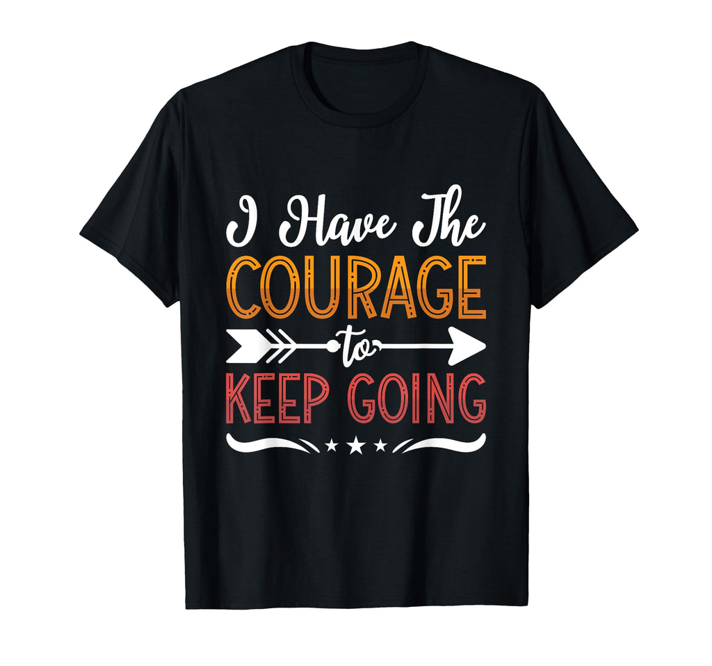 I Have Courage Coffee Anxiety Awareness T-Shirt - Unique Graphic Men Women - T-Shirt, Sweatshirt, Hoodie