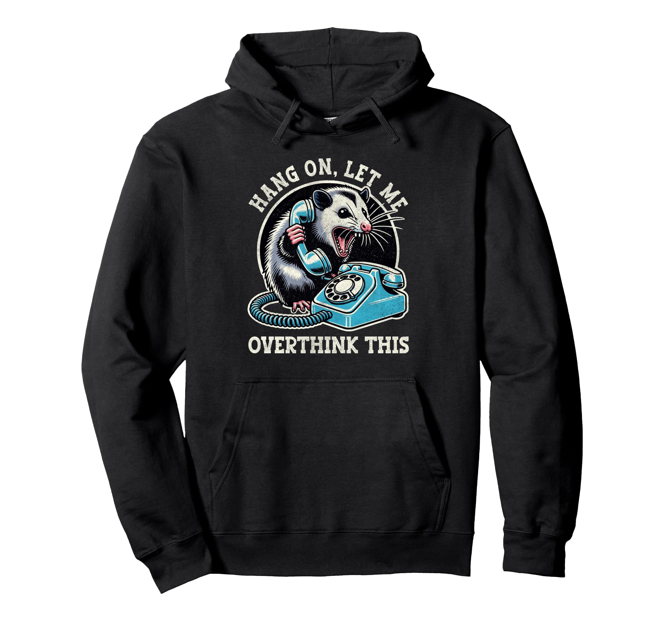 Hang Let Me Overthink This Funny Hoodie - Casual Everyday Wear Men Women - T-Shirt, Sweatshirt, Hoodie