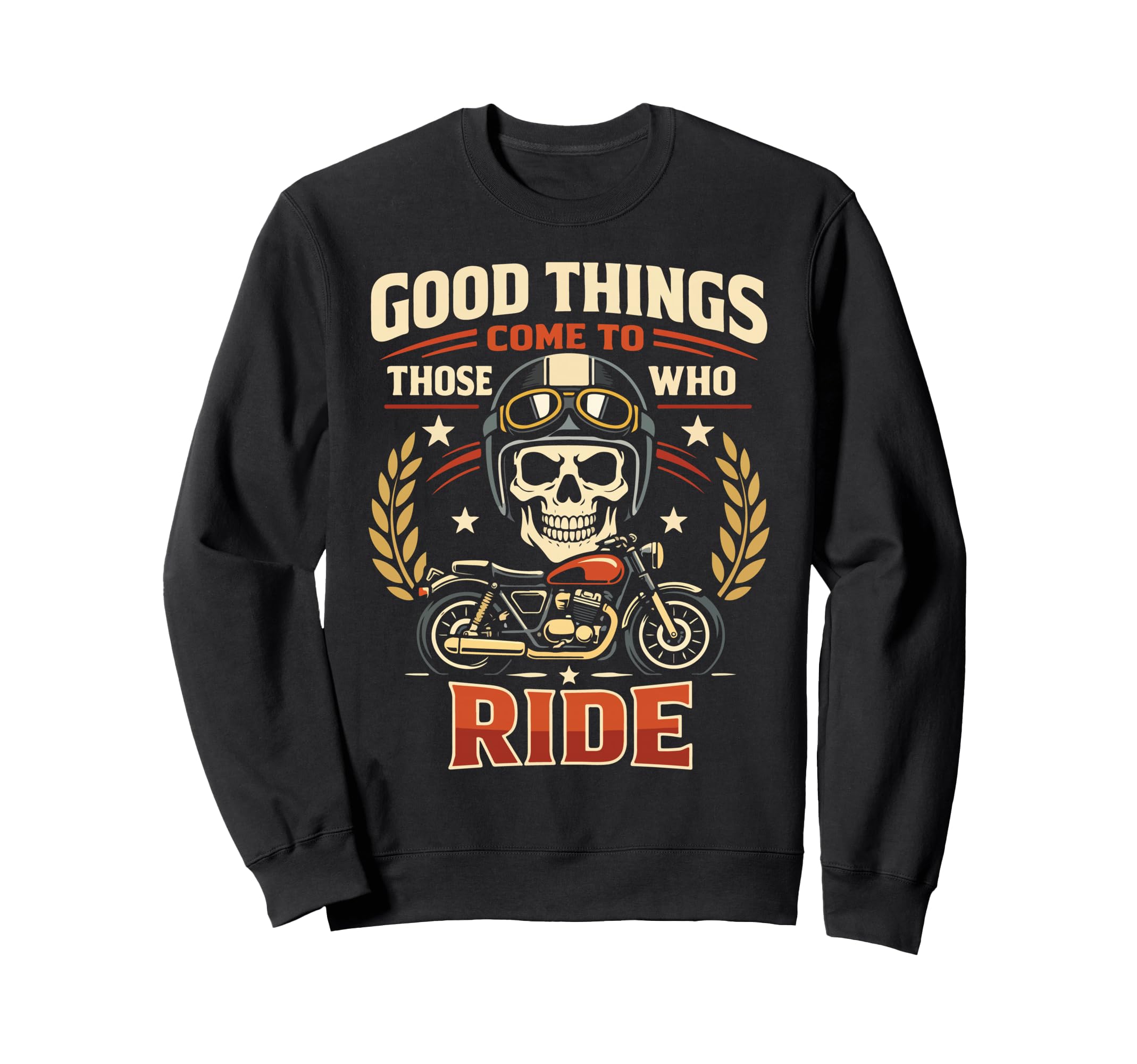 Motorcycle Biker Good Things Come To Sweatshirt - Novelty Apparel Unisex - T-Shirt, Sweatshirt, Hoodie