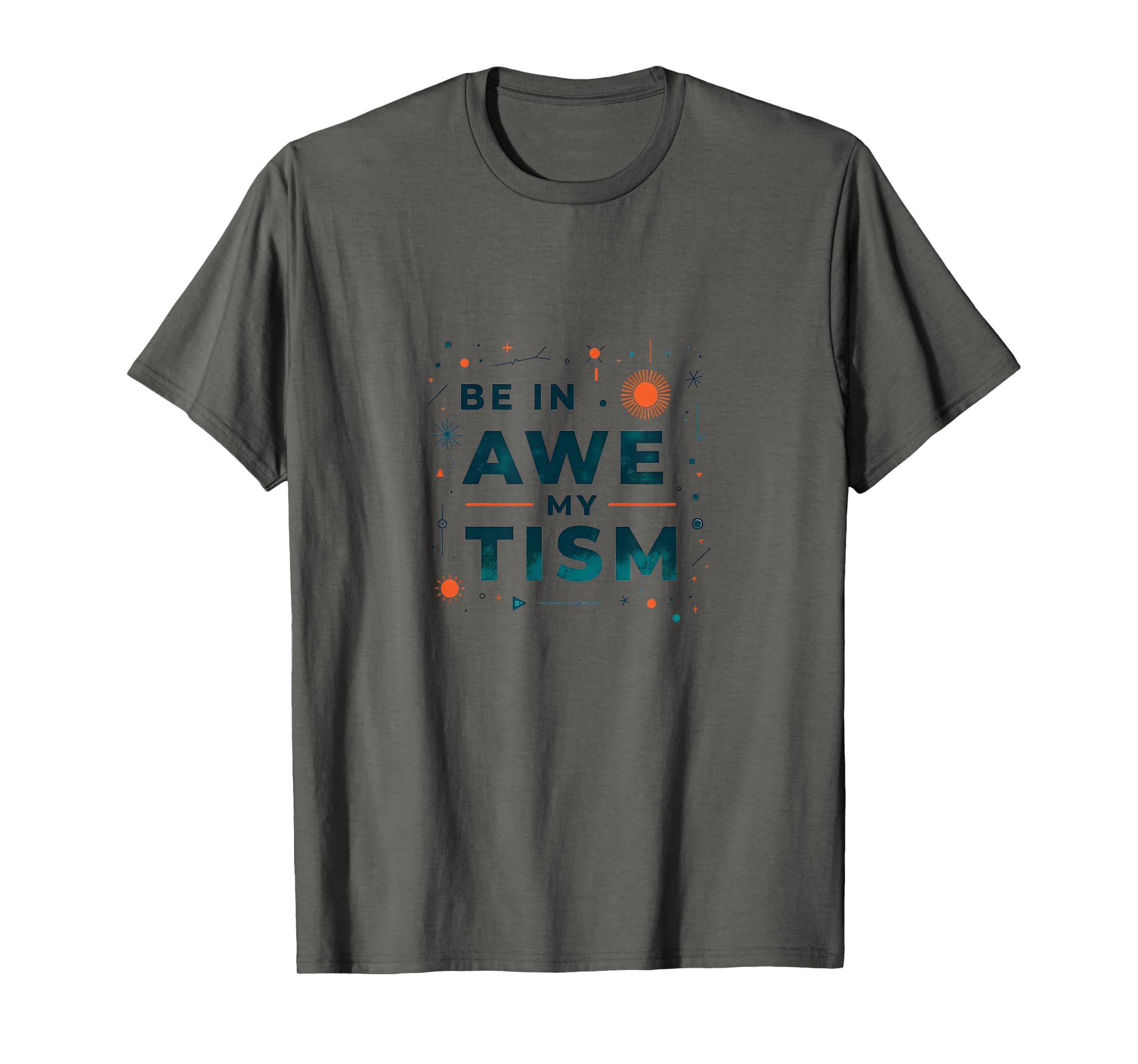 Be Awe My Tism Neurodivergent Pride T-Shirt - Streetwear Style for Adults - T-Shirt, Sweatshirt, Hoodie