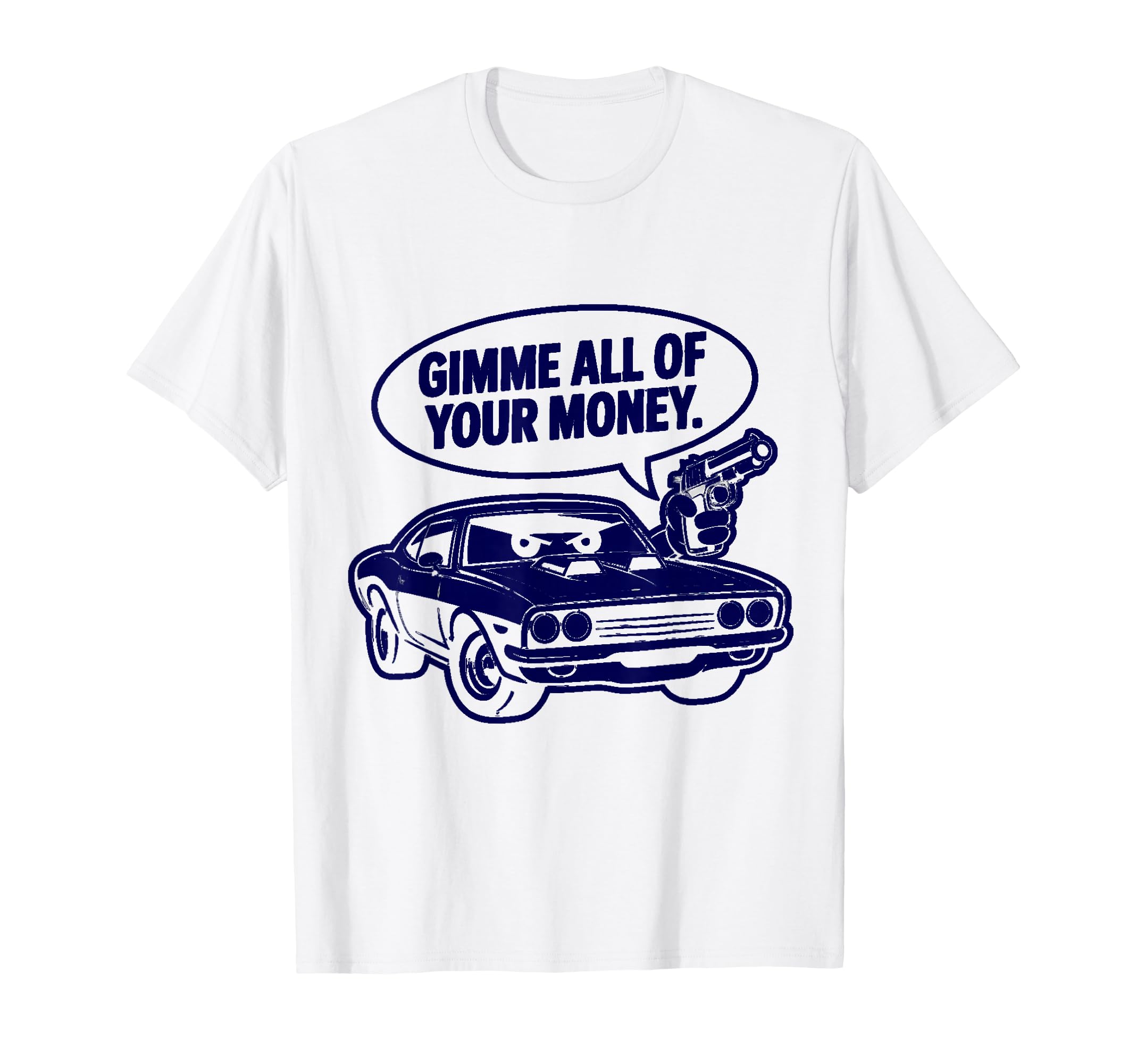70S Muscle Car Gimme All Your Money T-Shirt - Streetwear Style Unisex - T-Shirt, Sweatshirt, Hoodie