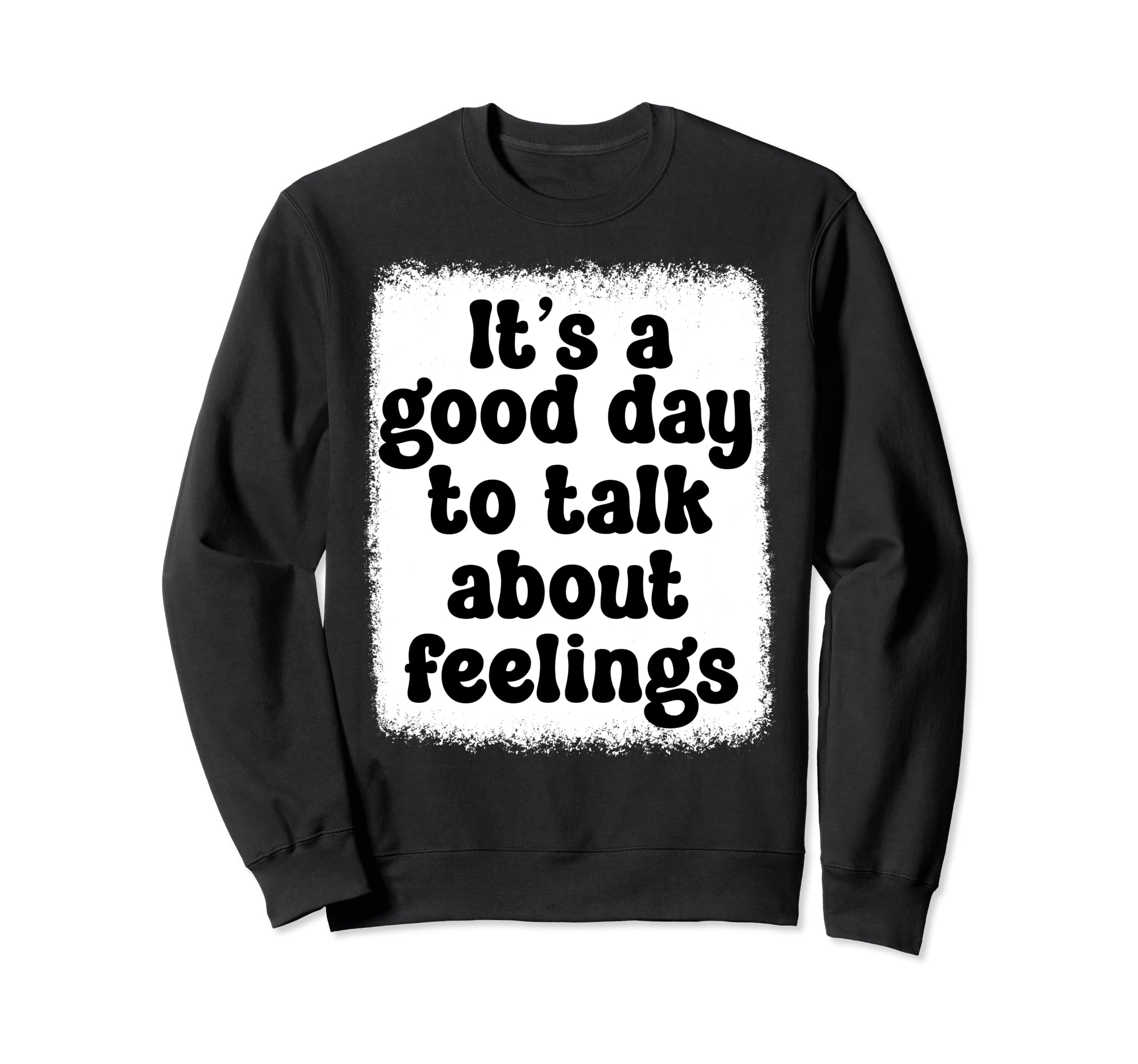 Its Good Day To Talk About Sweatshirt - Aesthetic Graphic for Adults - T-Shirt, Sweatshirt, Hoodie