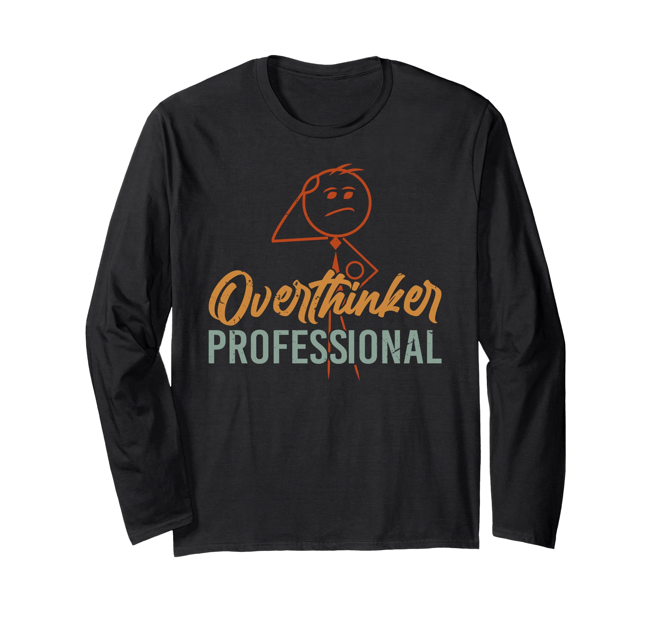 Overthinker Professional T-Shirt - Streetwear Style Men Women - T-Shirt, Sweatshirt, Hoodie
