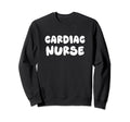 Cardiac Nurse Typography Gifts Sweatshirt - Custom Art Print Men Women - T-Shirt, Sweatshirt, Hoodie