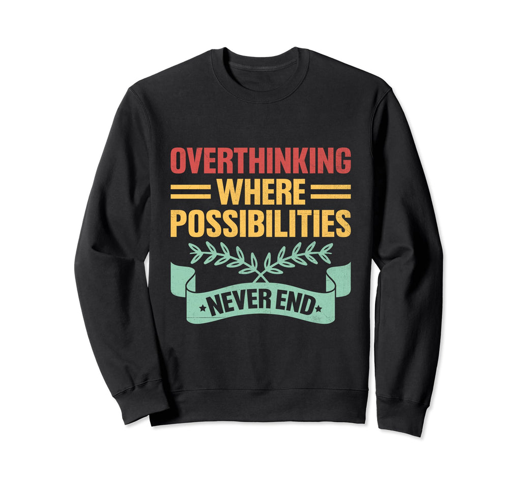 Overthinking Overthinker Funny Sweatshirt - Graphic Print for Adults - T-Shirt, Sweatshirt, Hoodie