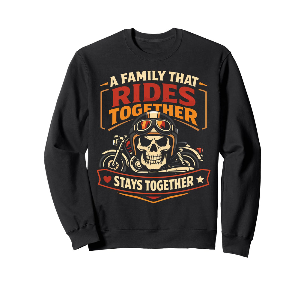 Motorcycle Biker Family Family That Sweatshirt - Streetwear Style Unisex - T-Shirt, Sweatshirt, Hoodie