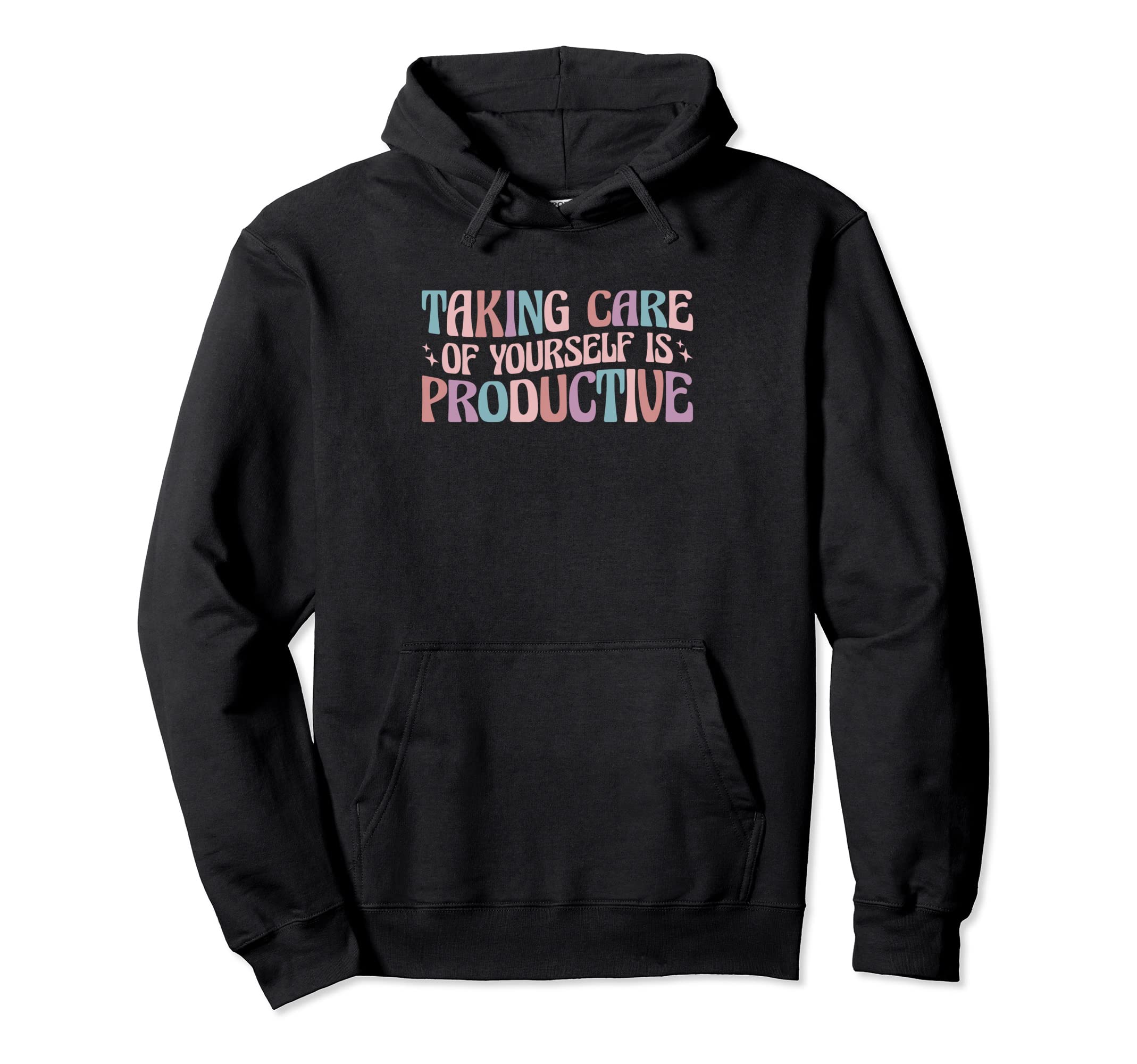 Mental Health Taking Care Yourself Is Hoodie - Graphic Print Men Women - T-Shirt, Sweatshirt, Hoodie