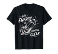 My Energy Is Crystal Clear Gemstone T-Shirt - Graphic Print Men Women - T-Shirt, Sweatshirt, Hoodie