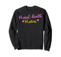 Mental Health Awareness Matters Sweatshirt - Graphic Print for Adults - T-Shirt, Sweatshirt, Hoodie