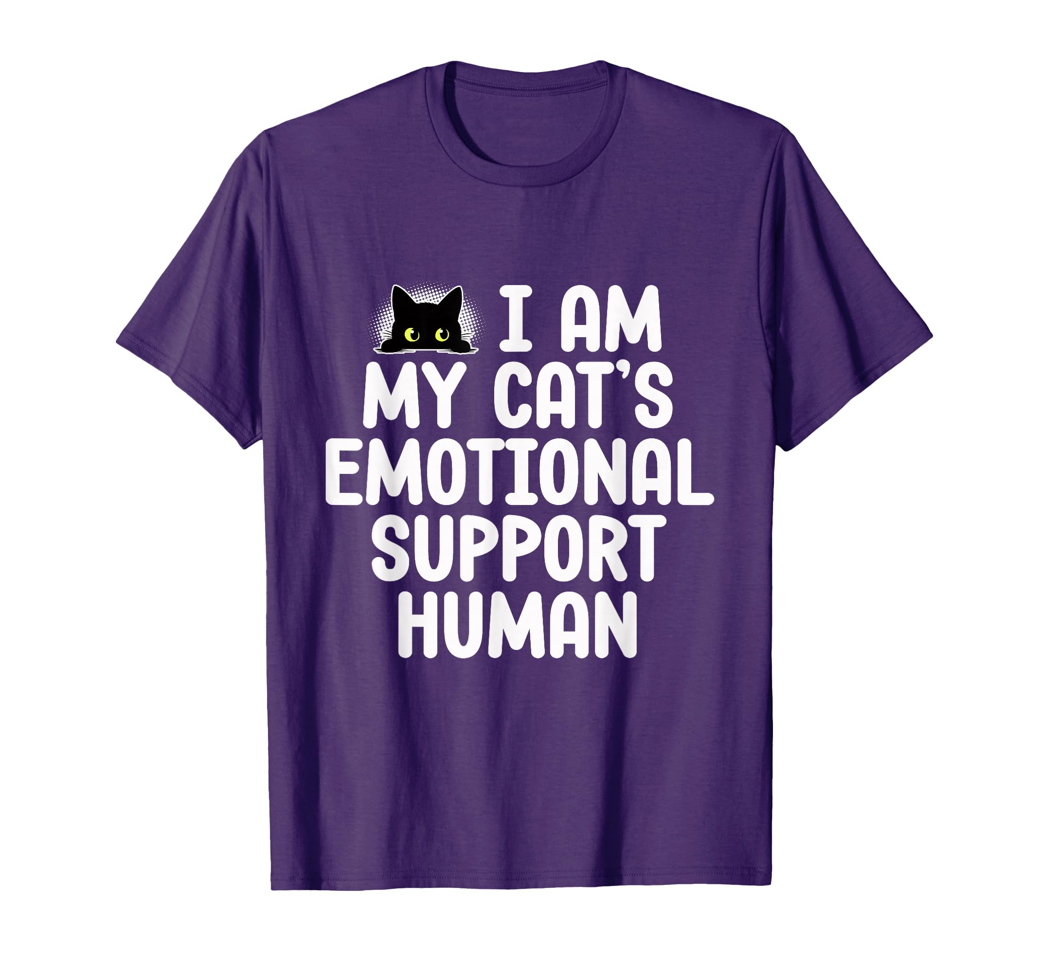 Funny Emotional Support Human Cat T-Shirt - Fun Novelty Design Unisex - T-Shirt, Sweatshirt, Hoodie