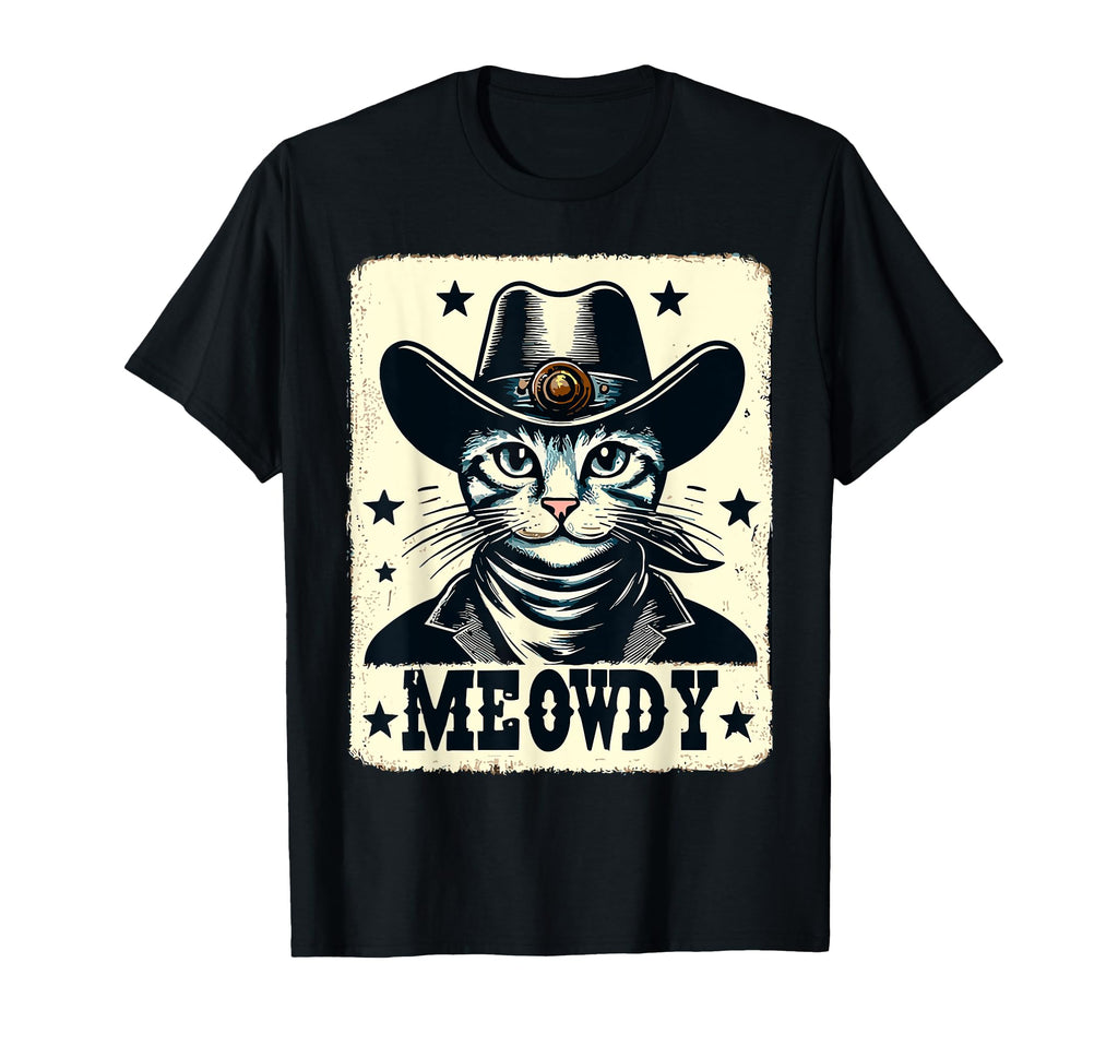 Meowdy Cat Cowboy Country T-Shirt - Casual Everyday Wear Men Women - T-Shirt, Sweatshirt, Hoodie