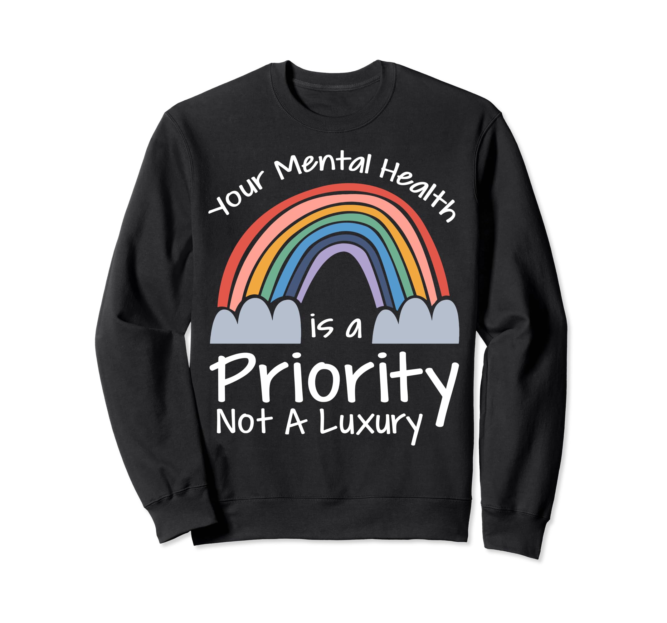 Mental Health Priority Depression Sweatshirt - Streetwear Style for Adults - T-Shirt, Sweatshirt, Hoodie