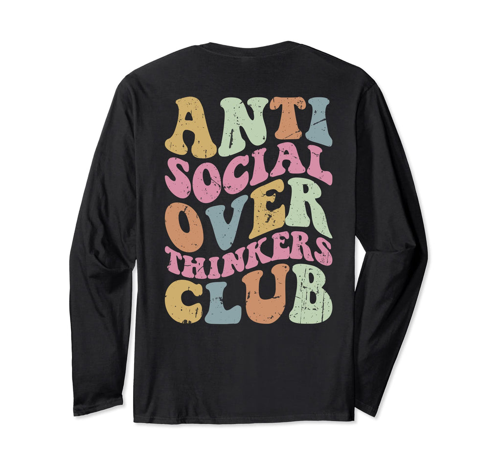 Anti Social Overthinkers Club T-Shirt - Custom Art Print Men Women - T-Shirt, Sweatshirt, Hoodie