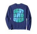 Best Dad Ever Seventies Typography Sweatshirt - Streetwear Style Men Women - T-Shirt, Sweatshirt, Hoodie