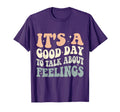 Its Good Day To Talk About Feelings T-Shirt - Trendy Graphic Men Women - T-Shirt, Sweatshirt, Hoodie