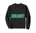Geologist Earth Science Sweatshirt - Graphic Print Unisex - T-Shirt, Sweatshirt, Hoodie