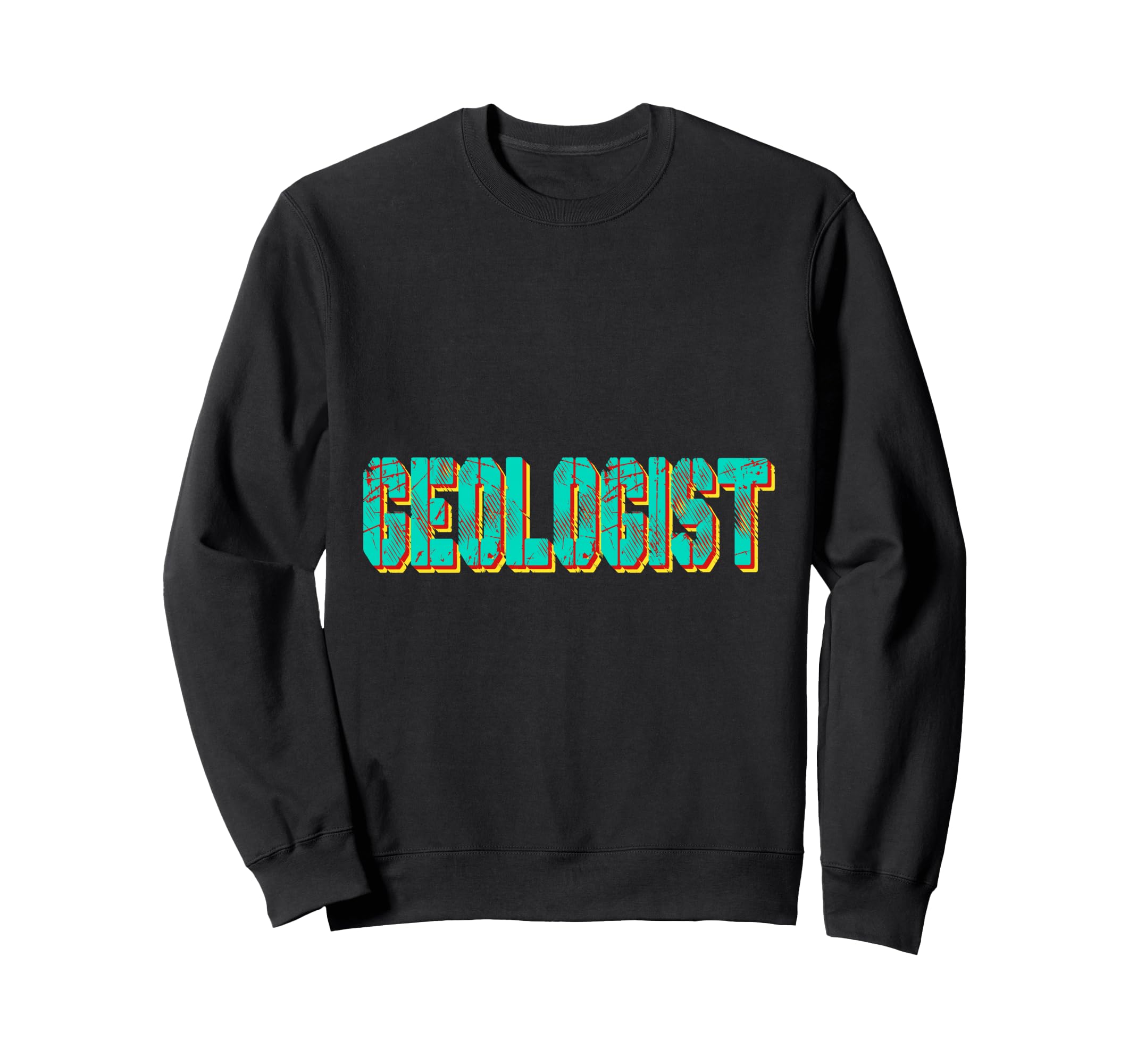 Geologist Earth Science Sweatshirt - Graphic Print Unisex - T-Shirt, Sweatshirt, Hoodie