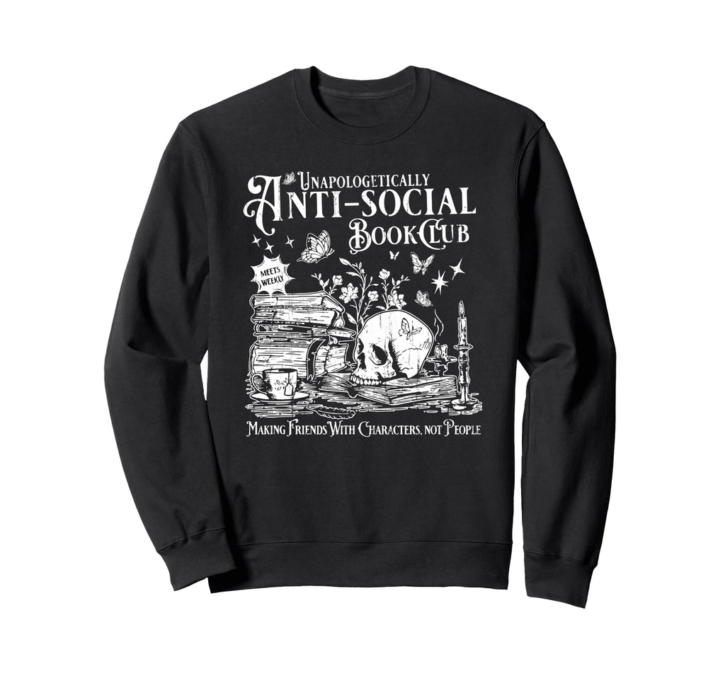 Unapologetically Anti Social Book Club Sweatshirt - Novelty Apparel Unisex - T-Shirt, Sweatshirt, Hoodie