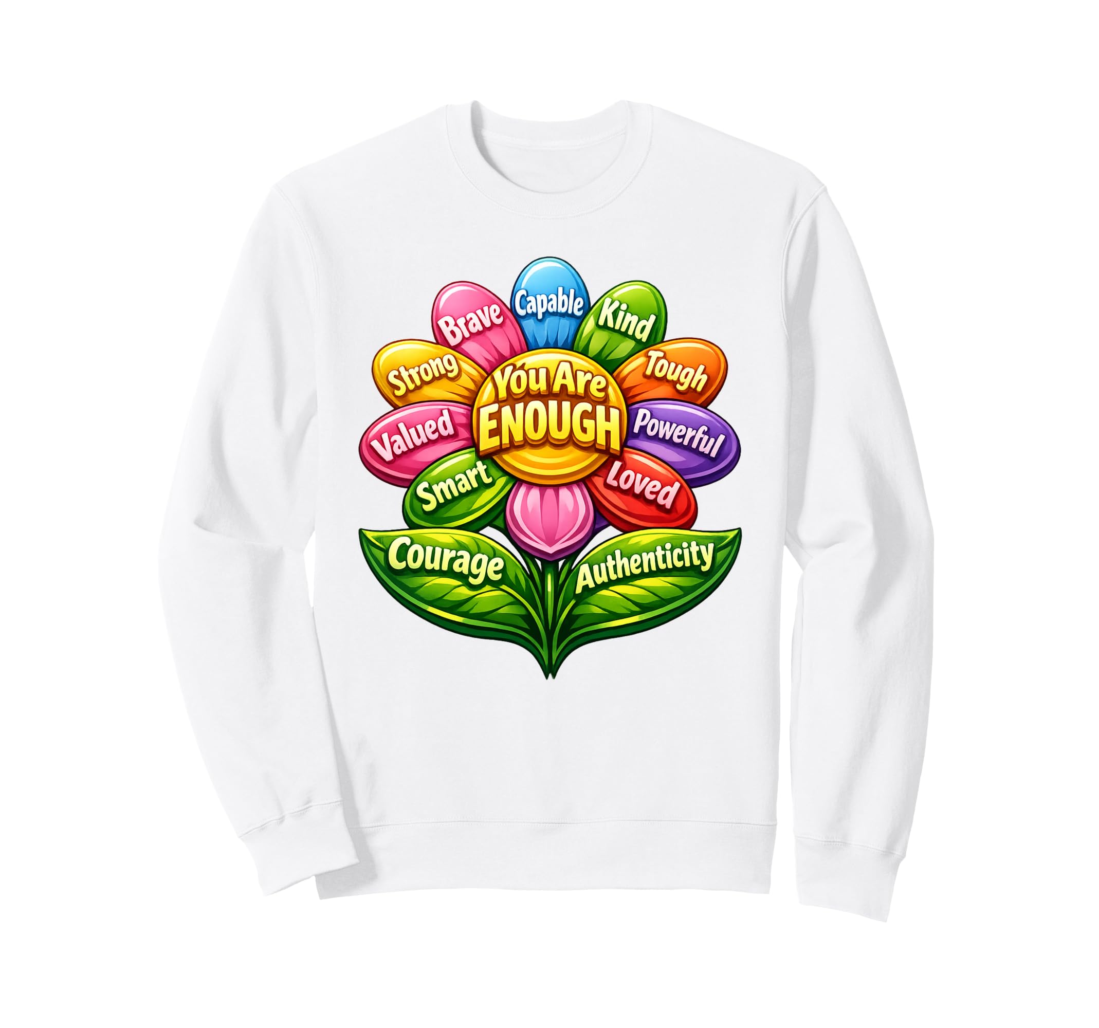 Vibrant Empowerment Flower Positive Sweatshirt - Aesthetic Graphic Unisex - T-Shirt, Sweatshirt, Hoodie