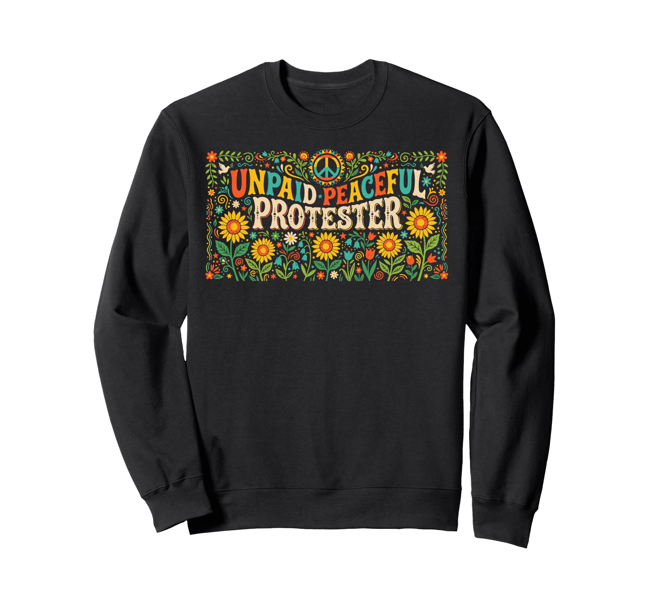 Peace Unpaid Peaceful Protester Sweatshirt - Novelty Apparel for Adults - T-Shirt, Sweatshirt, Hoodie